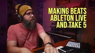 Making Beats with Ableton Live and Take 5 - No Talking