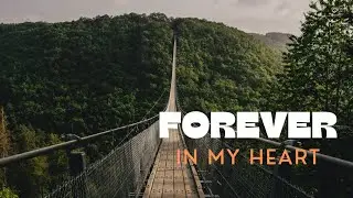 Forever in My Heart | Romantic Indie Music