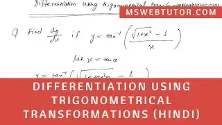 Differentiation Using Trigonometrical Transformations (Hindi) | mswebtutor.com