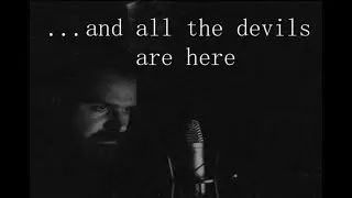 Hell is empty (and all the devils are here)