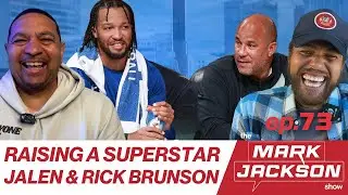 JALEN AND RICK BRUNSON TALK KNICKS + FATHER/SON RELATIONSHIP |S1 EP 73