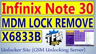 Infinix Note 30 (X6833B) MDM Remove By TFM Tool