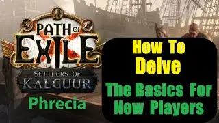 How To Delve - New Player Detailed Basics Guide - Path of Exile PoE Kalguur Phrecia 3.25
