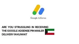 Google Adsense PIN Mailer in KUWAIT