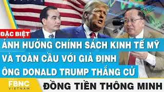 Ảnh hưởng chính sách kinh tế Mỹ và toàn cầu với giả định ông Donald Trump thắng,Đồng tiền thông minh