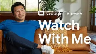 Simu Liu | Watch With Me | Google TV | Jackie Chan