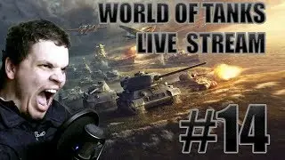 World Of Tanks - Live Stream #14