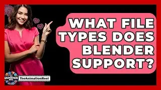What File Types Does Blender Support? - The Animation Reel