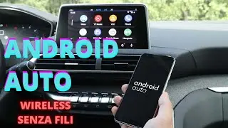 ANDROID AUTO WIRELESS SENZA FILI PER TUTTI 