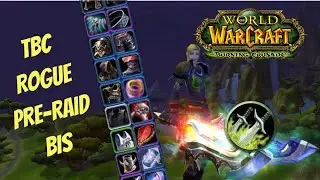 Пре-рейд БИС разбойника | Rogue pre-raid BIS | WoW Burning Crusade (TBC)