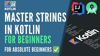 26 Master Strings in Kotlin: Templates, Concatenation, and More | Kotlin Tutorial for Beginners