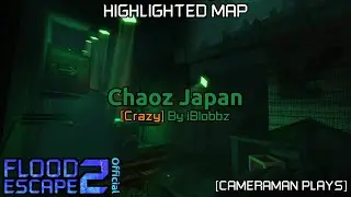 [HIGHLIGHTED] CAMERAMAN PLAYS CHAOZ JAPAN WIH PLAYERS!!! [Crazy] | Flood Escape 2