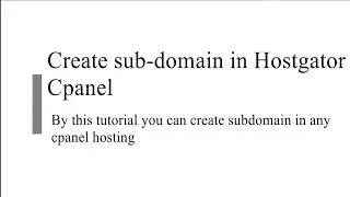 Create sub domain in HostGator cPanel | how to make subdomain | subdomain for a domain