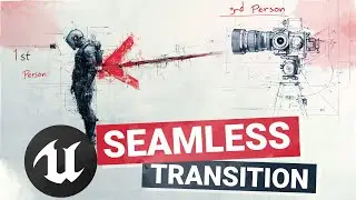 Third person to First Person CAMERA Transition - Unreal Engine Tutorial
