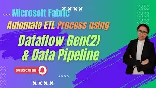 9 Microsoft Fabric : ETL Process with Dataflow Gen2 & Data Pipeline |  #microsoftfabric #powerbi
