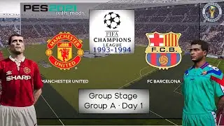 Manchester United - Barcelona · FIFA Champions League 93-94 🏆 · Matchday 1! · PES 2021 mods