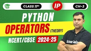 Operators in Python | Class 11 Informatics Practices Chapter 3 Python Fundamental | Code-065