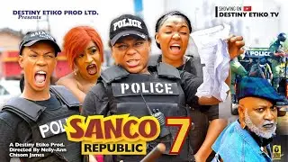 SANCO REPUBLIC 7- DESTINY ETIKO, JAMES BROWN, EKENE UMENWA 2023 Latest Nigerian Nollywood Movie