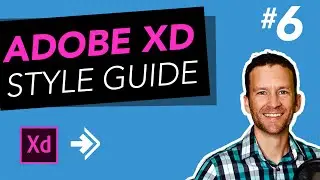Adobe XD Style Guide Tutorial #6