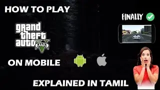 HOW TO PLAY GTA 5 ON MOBILE || GTA 5 ON ANDROID AND IOS || FULLY EXPLAINED IN TAMIL