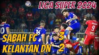 FULL HIGHLIGHT SABAH FC VS KELANTAN DARUL NAIM | LIGA SUPER 2024