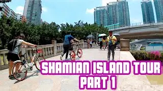 Shamian Island Tour Liwan District of Guangzhou Part 1
