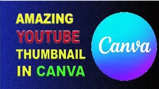 How to make YouTube thumbnail with Canva.