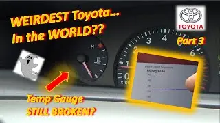 WEIRDEST Toyota in the WORLD?? (Part 3 - TEMP Gauge STILL BROKEN?)