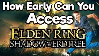 How Early Can You Access The Elden Ring DLC?