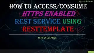 Access HTTPS RESTful service using RestTemplate || Bypass SSL validation in Spring RestTemplate