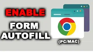 How to enable form autofill in Google Chrome