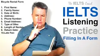 IELTS Listening Practice  - Filling In A Form (2017)