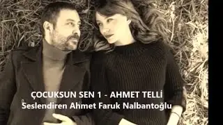 Çocuksun sen 1 | Ahmet Telli [Şiir]