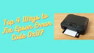 Top 4 Ways to Fix Epson 