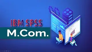 Kerala University| M.Com | QUANTITATIVE TECHNIQUES & FINANCIAL ECONOMETRICS |  Layout Of SPSS
