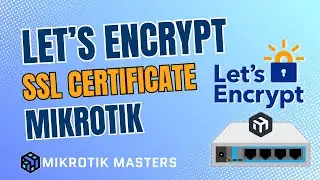 Help Secure Your MikroTik Router with Let's Encrypt SSL