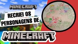 MINECRAFT: DESENHEI OS PERSONAGENS DE MINECRAFT COM MEU TRAÇO - I drew MINECRAFT Character
