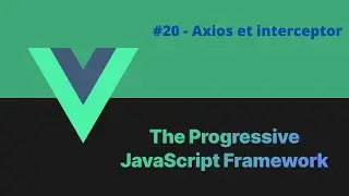 VUEJS 3 Jwt 20/39 - Axios et interceptor