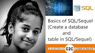 Basics of SQL/Sequel(Create a database and table in SQL/Sequel)
