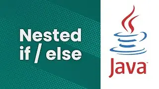 Nested if, else if, and else (Java Tutorial)