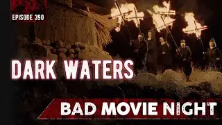 Dark Waters (1993) - Bad Movie Night Podcast