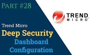 Trend Micro Deep Security Manager Dashboard Configuration