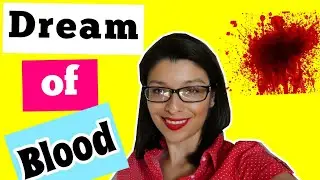 WHAT IS NEW! Blood Dream (Meaning & Interpretation)