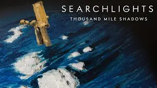 Searchlights - Thousand Mile Shadows [Exclusive Album Premiere]