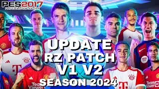 UPDATE PATCH 2024 TERBARU | Cara Pasang Update RZ Patch PES 2017 V1 V2 Beserta Option File Terbaru