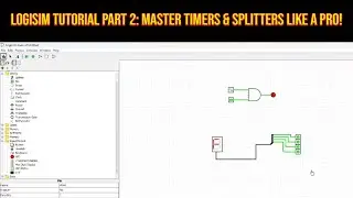 Logisim Tutorial Part 2: Mastering Timers and Splitters