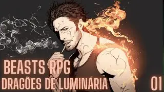 Dragões de Luminaria - Episódio 1 (Beasts RPG)