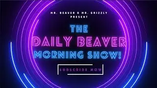 Tenet, Russia & the Cons -- THe Daily Beaver Morning Show