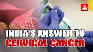 India's First HPV Vaccine to be Launched | THE WEEK