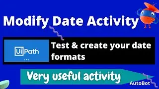 How to Modify Date in UiPath? Modify Date activity explained with demo